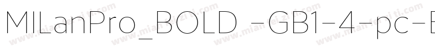 MILanPro_BOLD -GB1-4-pc-EUC-h字体转换